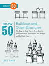 Cover image for Draw 50 Buildings and Other Structures